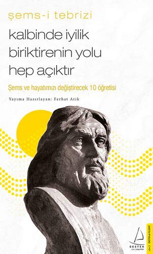 12121740-L.jpg Kalbinde İyilik Biriktirenin Yolu Hep Açıktır; Şems ve Hayatınızı Değiştirecek 10 Öğretisi