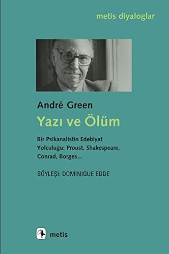 12122043-L.jpg Yazı ve Ölüm; Bir Psikanalistin Edebiyat Yolculuğu: Proust, Shakespeare, Conrad, Borges...
