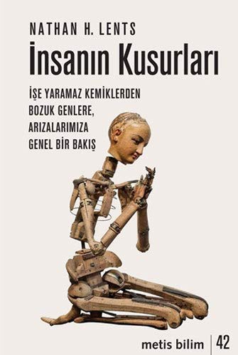 12122078-L.jpg İnsanın Kusurları; İşe Yaramaz Kemiklerden Bozuk Genlere, Arızalarımıza Genel Bir Bakış