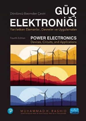 Güç Elektroniği; Yarı İletken Elemanlar, Devreler ve Uygulamalar