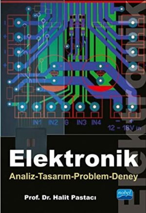 Elektronik; Analiz - Tasarım - Problem - Deney