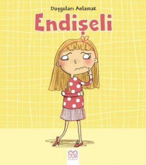 Endişeli; Duyguları Anlamak