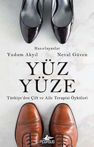 Yüz Yüze; Türkiye'den Çift ve Aile Terapisi Öyküleri
