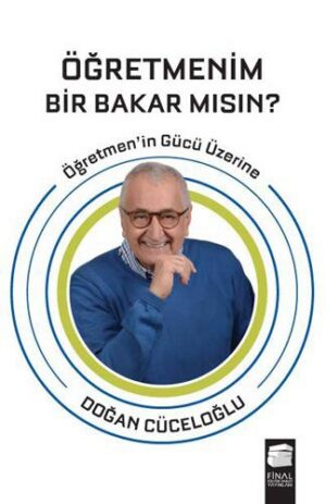 Öğretmenim Bir Bakar mısın?; Öğretmen'in Gücü Üzerine