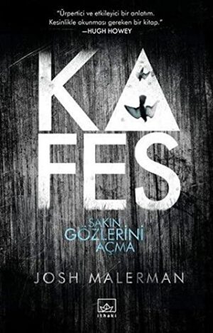Kafes; Sakın Gözlerini Açma
