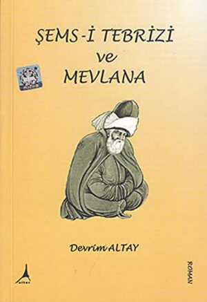 Şems-i Tebrizi ve Mevlana Celaleddin-i Rumi