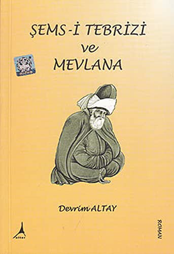 Şems-i Tebrizi ve Mevlana Celaleddin-i Rumi