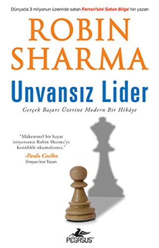 Unvansız Lider; Gerçek Başarı Üzerine Modern Bir Hikaye