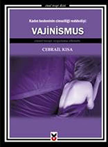 12127715-L.jpg Kadın Bedeninin Cinselliği Reddedişi: Vajinismus; Cinsel Terapi Uygulama Elkitabı