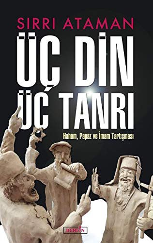 Üç Din Üç Tanrı Haham, Papaz ve İmam Tartışması