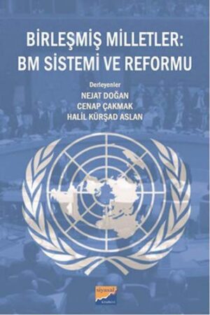 Birleşmiş Milletler: Bm Sistemi ve Reformu
