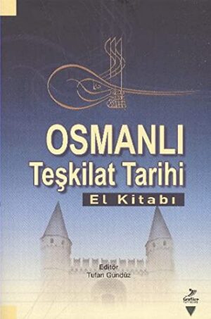 Osmanlı Teşkilat Tarihi (El Kitabı)