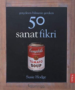 Gerçekten Bilmeniz Gereken 50 Sanat Fikri