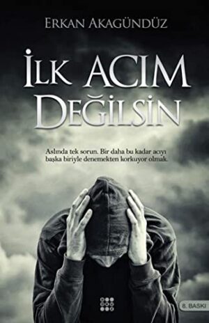 İlk Acım Değilsin