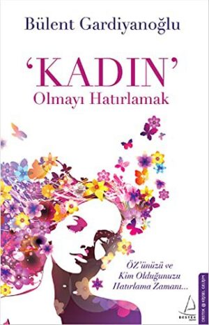 Kadın' Olmayı Hatırlamak