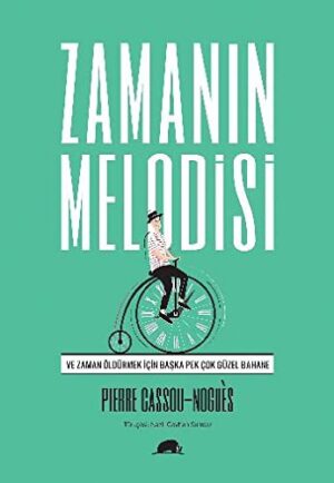Zamanın Melodisi; ve Zaman Öldürmek için Pek Çok Güzel Bahane