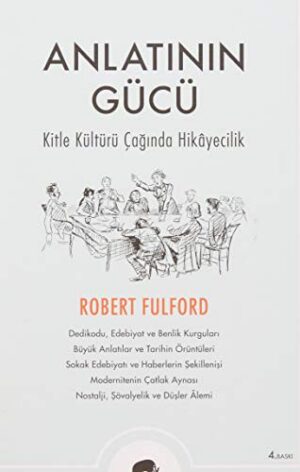 Anlatının Gücü; Kitle Kültürü Çağında Hikayecilik