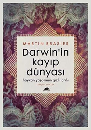 Darwin'in Kayıp Dünyası; Hayvan Yaşamının Gizli Tarihi