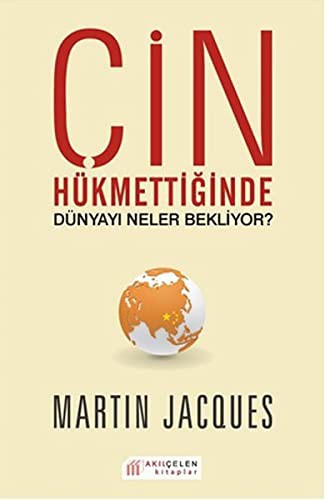 Çin Hükmettiğinde Dünyayı Neler Bekliyor ?