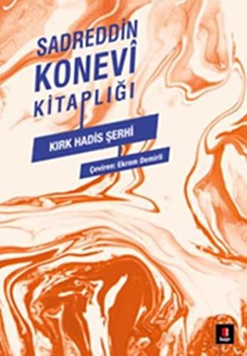 Sadreddin Konevi Kitaplığı - Kırk Hadis Şerhi
