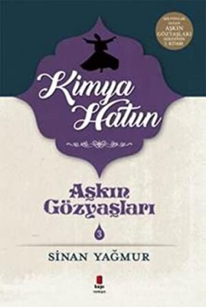 Kimya Hatun; Aşkın Gözyaşları 3