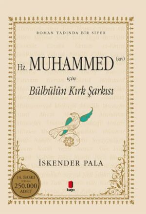 12131068-L.jpg Hz.Muhammed (Sav) için Bülbülün Kırk Şarkısı; Roman Tadında bir Siyer