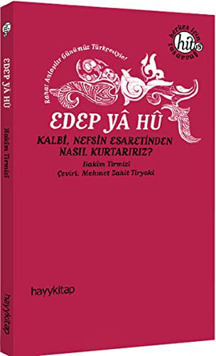 Edep Ya Hu; Kalbi Nefsin Esaretinden Nasıl Kurtarırız?