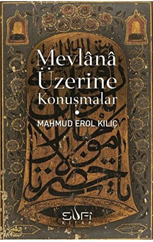 Mevlânâ Üzerine Konuşmalar