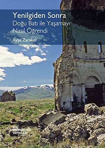Yenilgiden Sonra; Doğu Batı ile Yaşamayı Nasıl Öğrendi