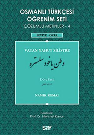 Osmanlı Türkçesi Öğrenim Seti 4 - Seviye Orta; Vatan Yahut Silistre