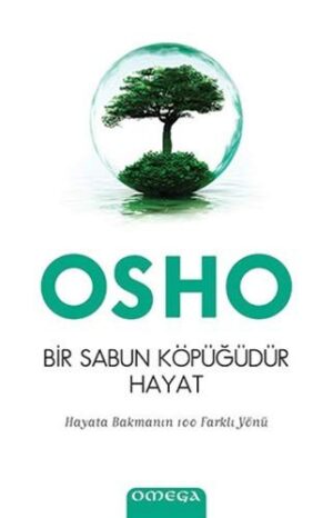 Bir Sabun Köpüğüdür Hayat; Hayata Bakmanın 100 Farklı Yönü