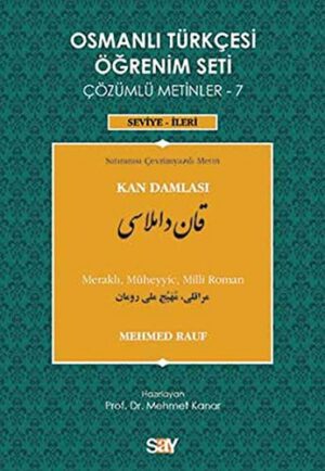 Osmanlı Türkçesi Öğrenim Seti - 7: Kan Damlası; Çözümlü Metinler, Seviye: İleri