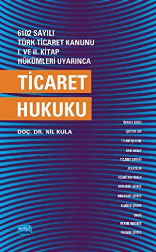 12199388-L.jpg 6102 Sayılı Türk Ticaret Kanunu 1. ve 2. Kitap Hükümleri Uyarınca Ticaret Hukuku