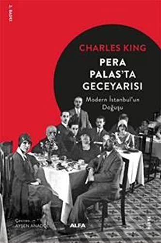 Pera Palas'ta Gece Yarısı; Modern İstanbul'un Doğuşu