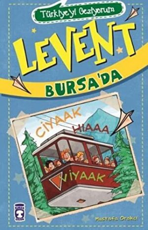 Levent Bursa'da - Türkiye'yi Geziyorum - 2; +9 Yaş