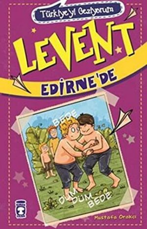 Levent Edirne'de - Türkiye'yi Geziyorum - 2; +9 Yaş