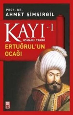 Kayı 1 Osmanlı Tarihi - Ertuğrul'un Ocağı