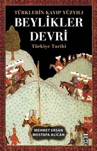 Türklerin Kayıp Yüzyılı - Beylikler Devri; Türkiye Tarihi