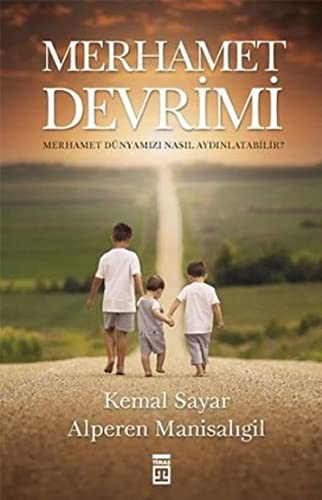 Merhamet Devrimi; Merhamet Dünyamızı Nasıl Aydınlatabilir?