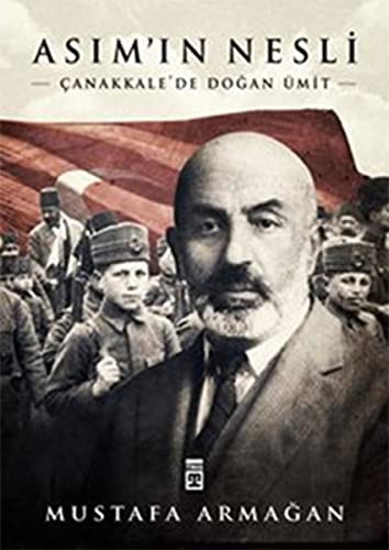 Asım'ın Nesli; Çanakkale'de Doğan Ümit