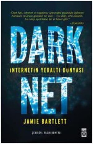 Dark Net; İnternetin Yeraltı Dünyası
