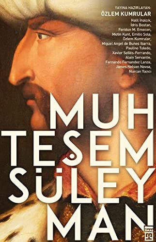 Muhteşem Süleyman; Kanuni Sultan Süleyman'ı hem Doğu'dan hem de Batı'dan okumak!!