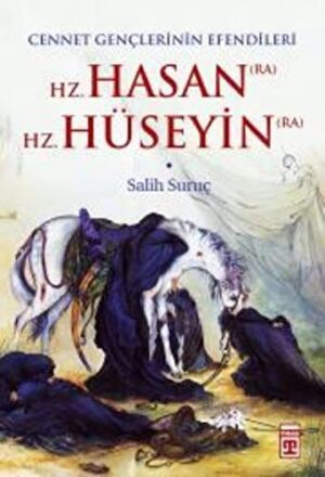 Cennet Gençlerinin Efendileri; Hz. Hasan - Hz. Hüseyin