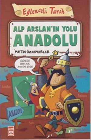 Alp Arslan'ın Yolu Anadolu - Eğlenceli Tarih