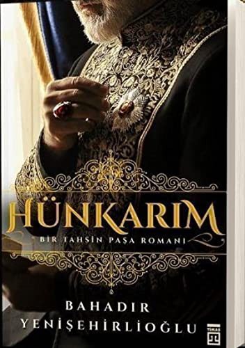 Hünkarım; Bir Tahsin Paşa Romanı