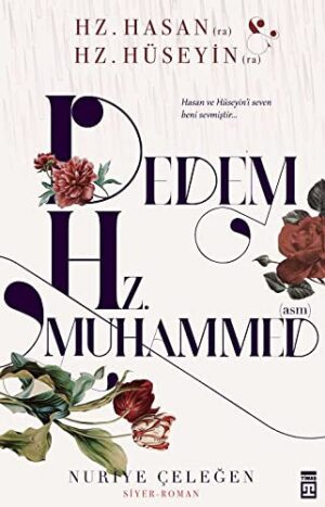 Dedem Hz. Muhammed (asm); Hz. Hasan (ra) & Hz. Hüseyin (ra)
