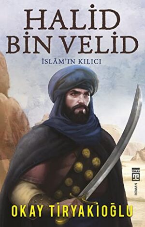 Halid Bin Velid / İslam'ın Kılıcı