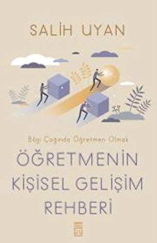 Öğretmenin Kişisel Gelişim Rehberi - Bilgi Çağında Öğretmen Olmak