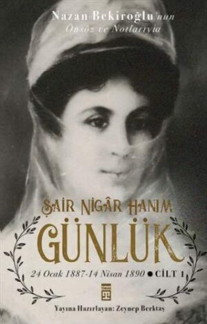 Şair Nigar Hanım - Günlük; 24 Ocak 1887-14 Nisan 1890 Cilt 1