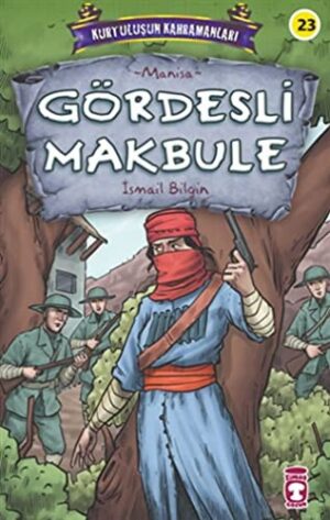 Gördesli Makbule - Kurtuluşun Kahramanları 3